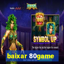 baixar 80game